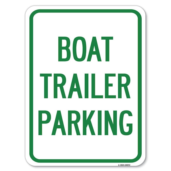 Boat Trailer Parking Heavy-Gauge Aluminum Rust Proof Parking Sign, 18" x 24", A-1824-24293